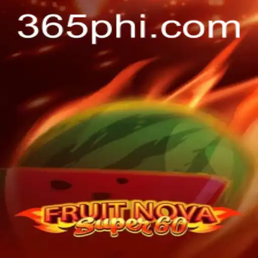 Exploring FruitNovaSuper60: A Comprehensive Guide